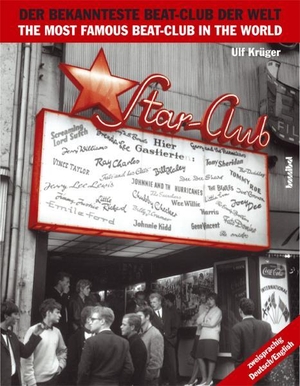 Krüger, Ulf. Star-Club - Der bekannteste Beat-Club der Welt. Hannibal Verlag, 2010.
