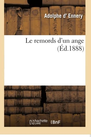 Ennery, Adolphe D'. Le remords d'un ange. Hachette Livre, 2018.