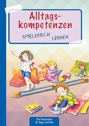 Klein, Suse. Alltagskompetenzen spielerisch lernen. Kaufmann Ernst Vlg GmbH, 2017.