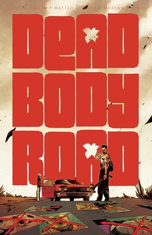 Jordan, Justin. Dead Body Road Volume 1. Image Comics, 2014.