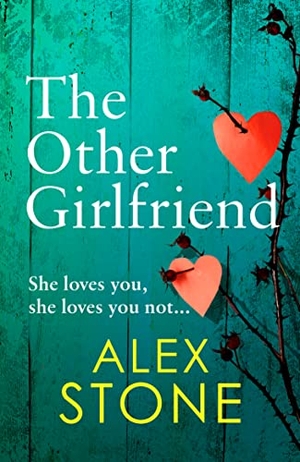 Stone, Alex. The Other Girlfriend. Boldwood Books Ltd, 2022.