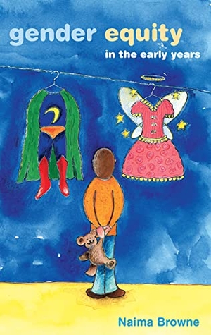 Browne, Naima / Browne. Gender Equity in the Early Years. McGraw-Hill Publishing Company, 2004.