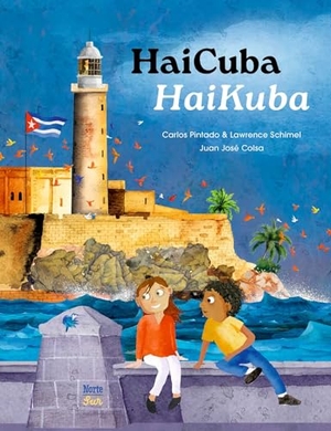 Pintado, Carlos / Lawrence Schimel. HaiCuba/HaiKuba - Haikus about Cuba in English and Spanish. North-South Books, 2024.