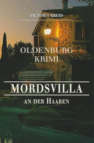 Krebs, Victoria. Mordsvilla an der Haaren. Isensee Florian GmbH, 2024.