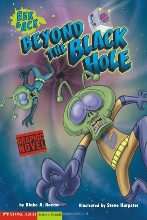 Hoena, Blake A. Beyond the Black Hole - Eek & Ack. Capstone, 2008.