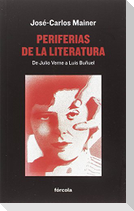 Periferias de la literatura : de Julio Verne a Luis Buñuel