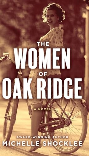 Shocklee, Michelle. The Women of Oak Ridge. Thorndike Press, a Cengage Group, 2026.