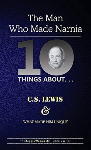 Weems, Reggie. Ten Things About. . . C.S. Lewis and What Made Him Unique - (The Man Who Made Narnia). Great Writing, 2019.
