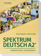 Spektrum Deutsch A2+: Integriertes Kurs- und Arbeitsbuch für Deutsch als Fremdsprache