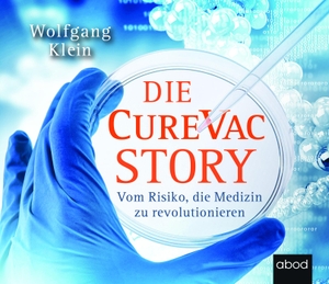 Klein, Wolfgang. Die CureVac-Story - Vom Risiko, die Medizin zu revolutionieren. RBmedia Verlag GmbH, 2021.