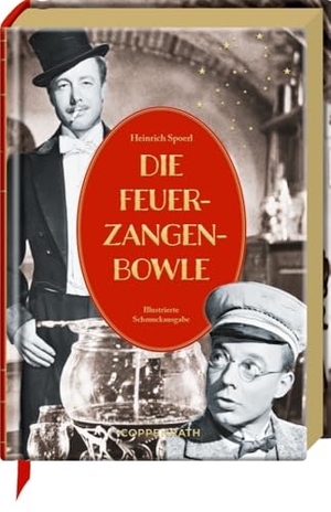 Spoerl, Heinrich. Die Feuerzangenbowle - Eine Lausbüberei in der Kleinstadt. Coppenrath, 2025.