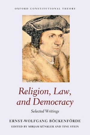 Böckenförde, Ernst-Wolfgang. Religion, Law, and Democracy - Selected Writings. Oxford University Press, 2022.
