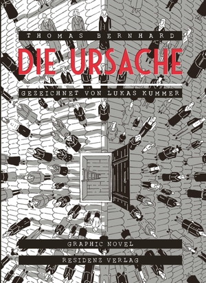 Bernhard, Thomas. Die Ursache - Eine Andeutung - Graphic Novel. Residenz Verlag, 2018.
