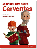 Mi primer libro sobre Cervantes