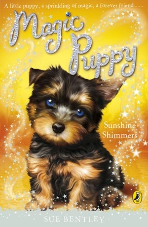 Bentley, Sue. Magic Puppy: Sunshine Shimmers. Penguin Random House Children's UK, 2009.
