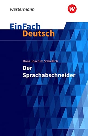 Schädlich, Hans Joachim / Katharina Kaiser. Der Sprachabschneider. EinFach Deutsch Textausgaben - Klassen 5 - 7. Schoeningh Verlag, 2017.