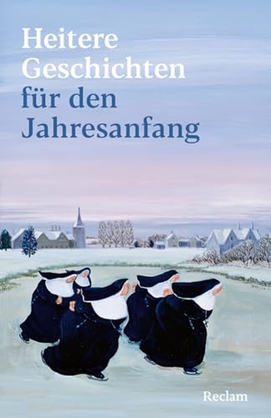 Lux, Christian (Hrsg.). Heitere Geschichten für den Jahresanfang - Die perfekte Lektüre für ein frohes neues Jahr. Reclam Philipp Jun., 2025.