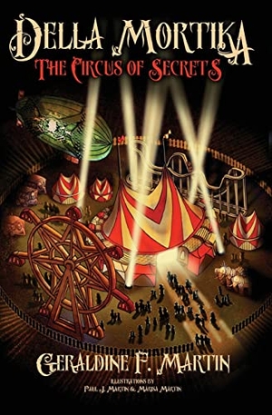 Martin, Geraldine F.. Della Mortika 3 - The Circus of Secrets. Vivid Publishing, 2021.