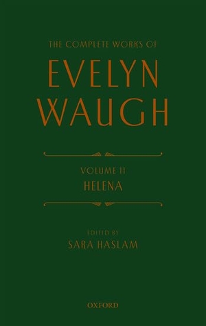 Waugh, Evelyn. The Complete Works of Evelyn Waugh: Helena - Volume 11. Oxford University Press, 2021.
