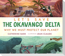 Let's Save the Okavango Delta: Why we must protect our planet