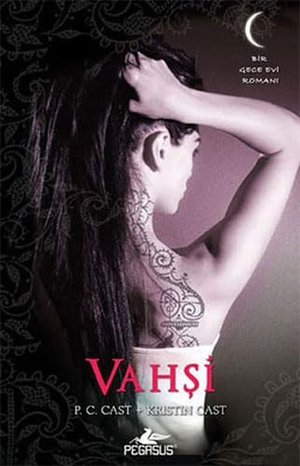 C. Cast, P. / Kristin Cast. Vahsi - Gece Evi Serisi 4. Kitap. Pegasus Yayincilik, 2009.