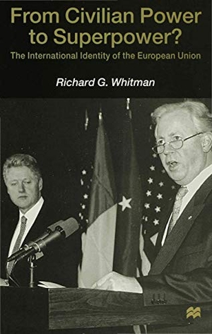 Whitman, R.. From Civilian Power to Superpower? - The International Identity of the European Union. Springer Nature B.V., 1998.