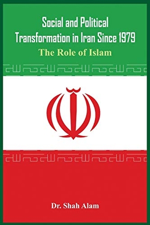 Alam. Social and Political Transformation in Iran Since 1979 - The Role of Islam. VIJ Books, 2017.