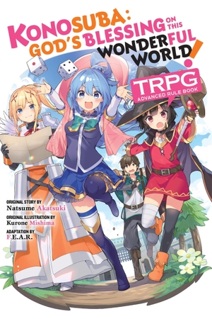 Akatsuki, Natsume. Konosuba: God's Blessing on This Wonderful World! Trpg Advanced Rule Book. Yen Press, 2026.