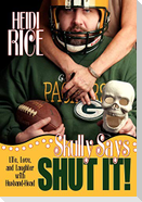 Skully Says SHUT IT!