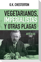 Vegetarianos, imperialistas y otras plagas : artículos 1907