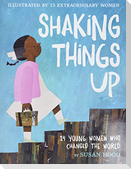 Shaking Things Up: 14 Young Women Who Changed the World