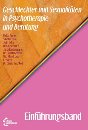 Auge, Ulrike / Eder, Julia et al. Geschlechter und Sexualitäten in Psychotherapie und Beratung - Einführungsband. edition assemblage, 2023.