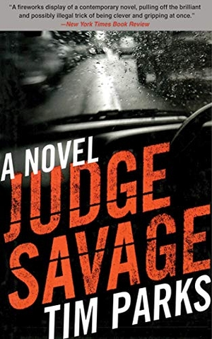 Parks, Tim. Judge Savage. Arcade Publishing, 2013.