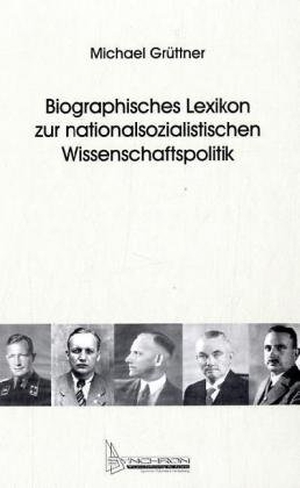 Grüttner, Michael. Biographisches Lexikon zur nationalsozialistischen Wissenschaftspolitik - 570 Kurzbiographien von Personen, die zwischen 1933 und 1945 Leitungspositionen in der deutschen Wissenschaftspolitik innehatten. Synchron, 2024.
