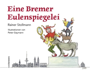 Stollmann, Rainer. Eine Bremer Eulenspiegelei - Bilder vom Hin- und Wegsein. Schuenemann C.E., 2026.