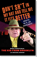 Don't Shit in My Hat and Tell Me It Fits