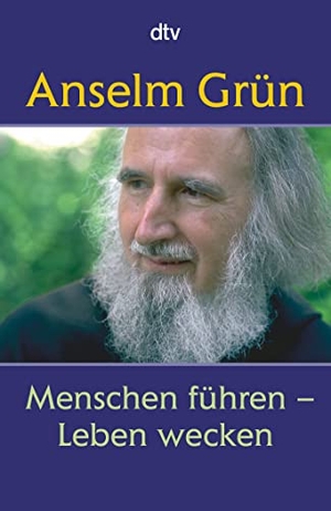Grün, Anselm. Menschen führen - Leben wecken. dtv Verlagsgesellschaft, 2006.