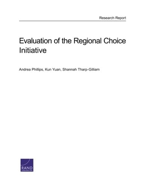 Phillips, Andrea / Yuan, Kun et al. Evaluation of the Regional Choice Initiative. RAND Corporation, 2016.