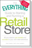 The Everything Guide to Starting and Running a Retail Store
