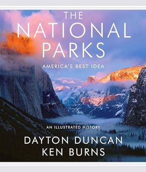 Duncan, Dayton / Kenneth Burns. The National Parks - America's Best Idea. Knopf Doubleday Publishing Group, 2009.