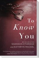 To Know You