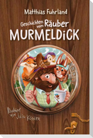 Geschichten vom Räuber Murmeldick