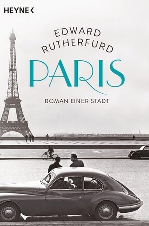 Rutherfurd, Edward. Paris - Roman einer Stadt. Heyne Taschenbuch, 2016.