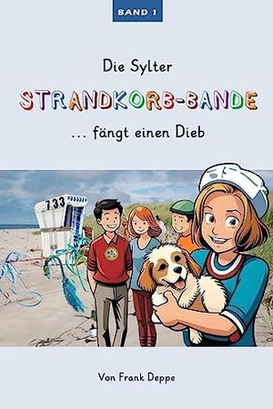 Deppe, Frank. Die Sylter Strandkorb-Bande - ... fängt einen Dieb. Pressedienst Deppe, 2023.