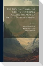 The Thousand and One Nights, Commonly Called the Arabian Nights' Entertainments; Translated From the Arabic, With Copious Notes; Volume 2