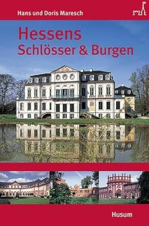 Maresch, Hans / Doris Maresch. Hessens Schlösser und Burgen. Husum Druck, 2005.