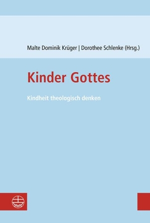 Krüger, Malte Dominik / Dorothee Schlenke (Hrsg.). Kinder Gottes - Kindheit theologisch denken. Evangelische Verlagsansta, 2026.
