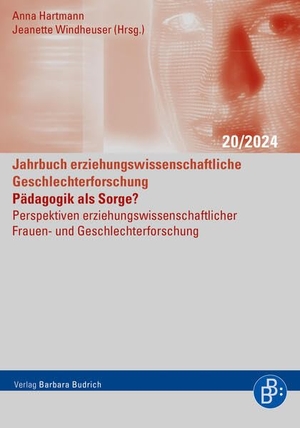 Hartmann, Anna / Jeannette Windheuser (Hrsg.). Pädagogik als Sorge? - Perspektiven erziehungswissenschaftlicher Frauen- und Geschlechterforschung. Budrich, 2024.