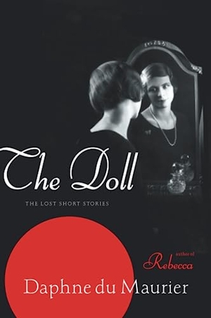Du Maurier, Daphne. Doll, The. HarperCollins, 2019.