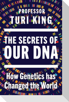 The Secrets of our DNA